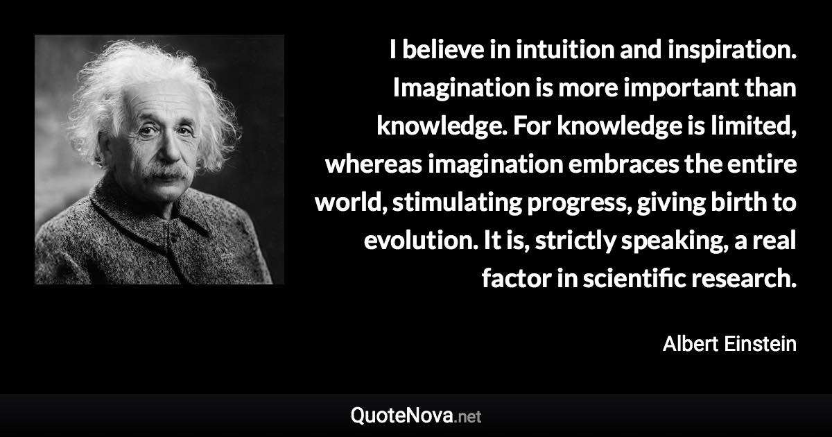 Einstein Imagination Is More Important Than Knowledge Source