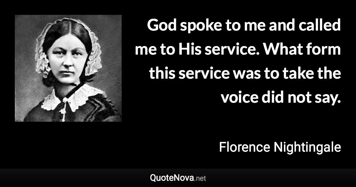 God Spoke To Me And Called Me To His Service. What Form This Service Was To Take The Voice Did Not Say.