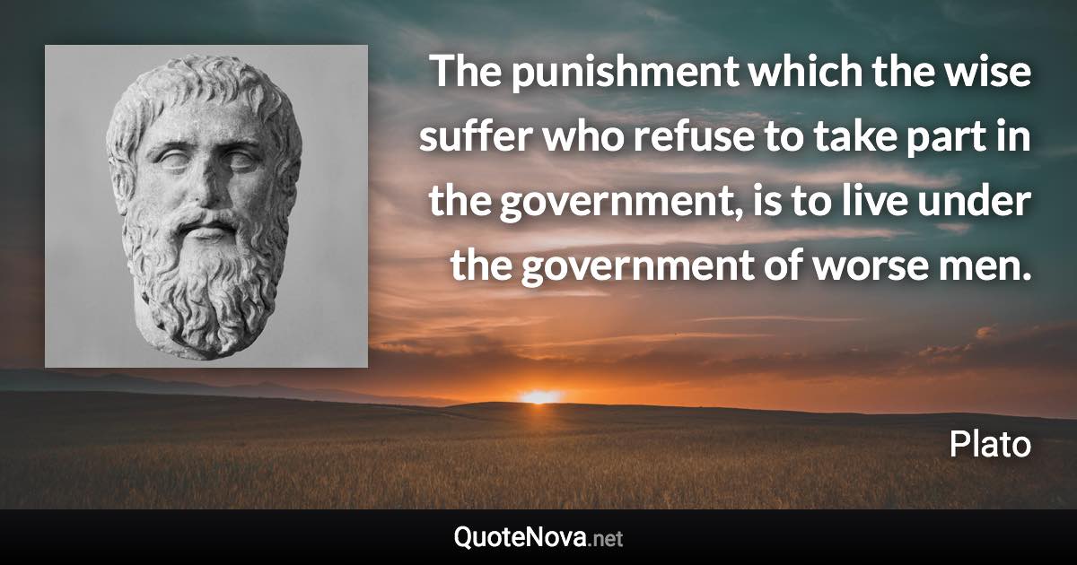 The punishment which the wise suffer who refuse to take part in the ...