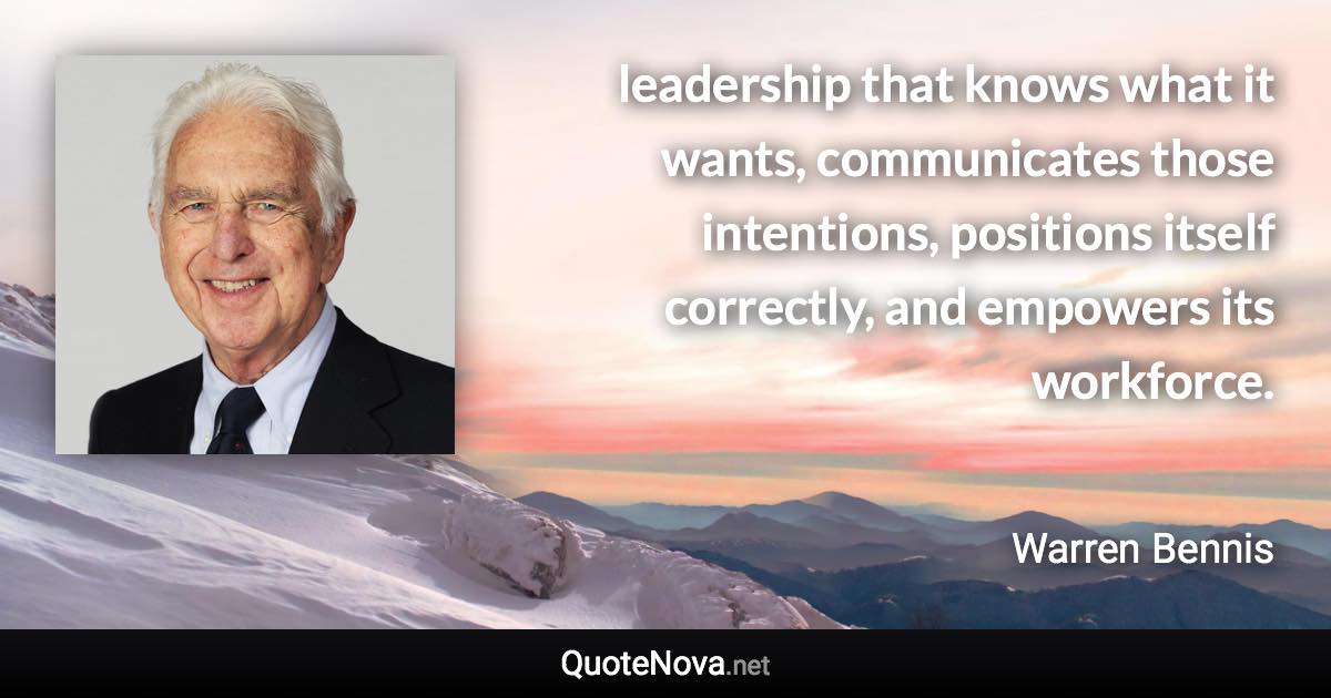 Leadership That Knows What It Wants Communicates Those Intentions Positions Itself Correctly